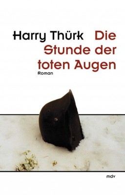 Harry Thürk, Die Stunde der toten Augen. Roman. Verlag Das Neue Berlin, Berlin, 1987 (11. Auflage)..jpg